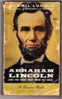Abraham Lincoln: and the times that tried his soul