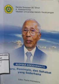 Aloysius Koedarminta: Guru, pemimpin, dan sahabat yang sederhana