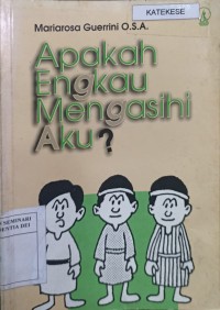 Apakah engkau mengasihi aku?