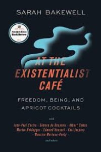 At the Existentialist cafe; reedom, being, and apricot cocktails