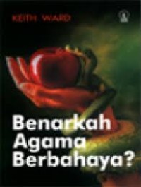 Benarkah agama berbahaya?