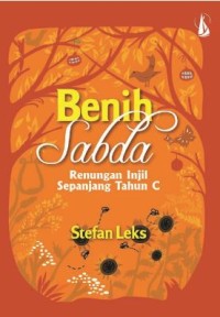 Benih sabda: renungan injil sepanjang tahun C