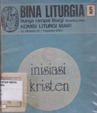 Bina Liturgia 5 : Inisiasi Kristen