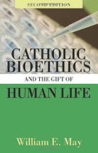 Catholic bioethics and the gif of Human life