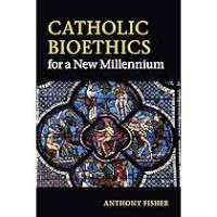 Catholic Bioethics: For a new Millennium