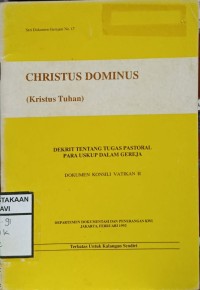 Seri Dokumen Gerejani No . 17 : Christus dominus (Kristus Tuhan)