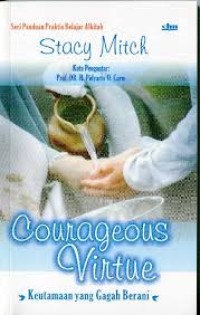 Courageous Virtue: keutamaan yang gagah berani