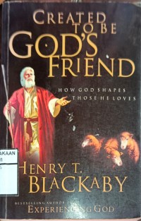Created to be God's Friend : How God Shapes those He loves
