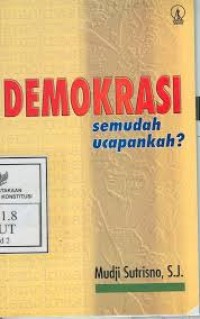 Demokrasi semudah ucapankah?