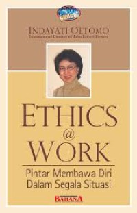 Ethics a work: pintar membawa diri dalam segala situasi