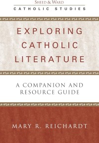 Expliring catholic literature: a companion and resource guide
