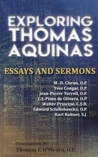 Exploring Thomas Aquinas: Essays and sermons