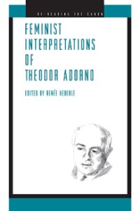 Feminist interpretations of theodor Adorno