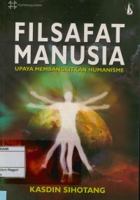 Filsafat Manusia: Upaya membangkitkan humanisme