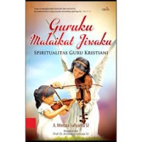 Guruku malaikat jiwaku: spiritualitas guru kristiani