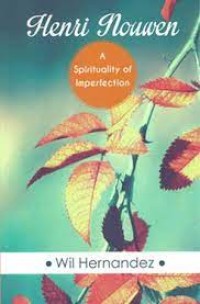 Henri Nouwen; A Spirituality of Imperfection