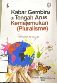 Kabar gembira di Tengah arus kemajemukan (Pluralisme)