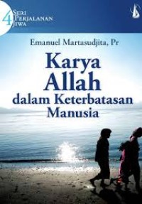 Karya Allah dalam keterbatasan manusia