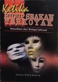 Ketika hidup seakan terkoyak: pemulihan dari aniaya seksual
