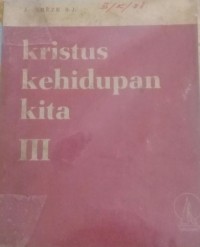 Kristus Kehidupan Kita III