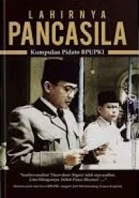 Lahirnya pancasila: Kumpulan Pidato BPUPKI