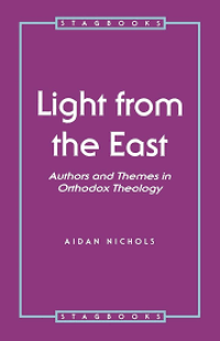 Light from the east: authors and themes in orthodox theology