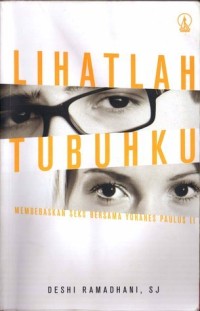 Lihatlah tubuhku: membebaskan seks bersama Yohanes Paulus II