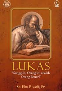 Lukas : sungguh, orang ini adalah orang benar