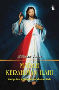 Madah Kerahiman Ilahi: Kumpulan nyanyian kerahiman ilahi