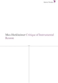 Max Horkheimer Critique of Instrumental