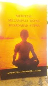 Meditasi: melampaui batas kesadaran Supra