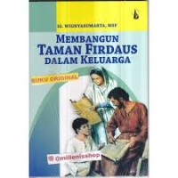 Membangun taman firdaus dalam keluarga