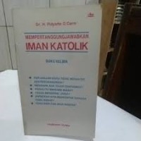 Mempertanggungjawabkan iman katolik buku kelima