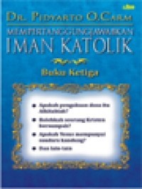 Mempertanggungjawabkan iman katolik buku ketiga