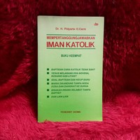 Mempertanggunjawabkan iman katolik buku keempat