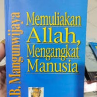 Memuliakan Allah, mengangkat manusia