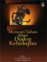 Mencari Tuhan dalam dialog kehidupan