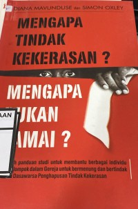 Mengapa tindak kekerasan? Mengapa bukan damai?