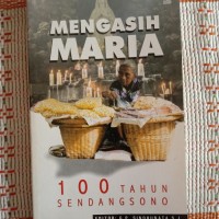 Mengasihi maria: 100 tahun sendangsono