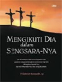 Mengikuti Dia dalam sengsara-Nya