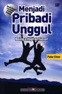 Menjadi pribadi unggul: being a high achiever