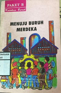 Menuju buruh merdeka paket B