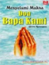 Menyelami Makna Doa Bapa Kami (suatu Renungan)