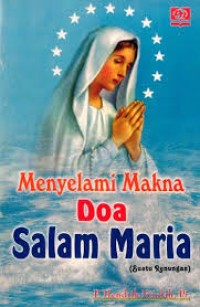 Menyelami makna doa salam maria