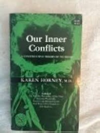 Our inner Conflicts : a constructive theory of neurosis