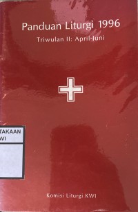 Panduan liturgi 1996 : triwulan II : April-Juni