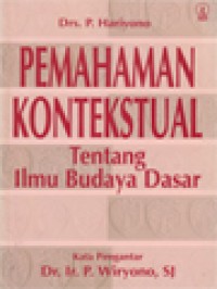 Pemahaman kontestual tentang ilmu budaya dasar