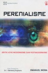 Perenialisme: kritik atas modernisme dan postmodernisme