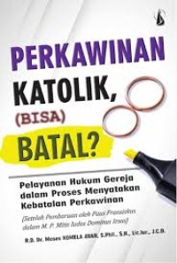 Perkawinan Katolik, bisa Batal?