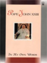 Pope John XXIII:  On my own Words